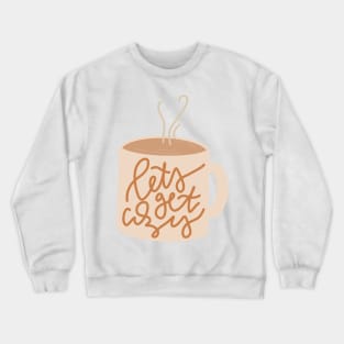 get cozy cute fall coffee mug Crewneck Sweatshirt